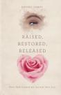Raised, Restored, Released - Preview