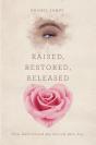 Raised, Restored, Released - Preview