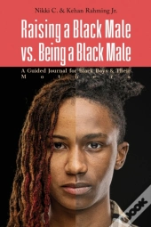 Raising A Black Male Vs. Being A Black Male