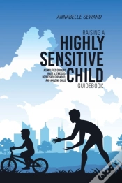 Capa do artigo Raising A Highly Sensitive Child Guidebo