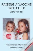 Raising A Vaccine Free Child Second Edition