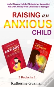 Capa do artigo Raising An Anxious Child: Useful Tips An