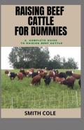 Raising Beef Cattle For Dummies
