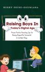 Raising Boys In Today'S Digital World - Preview
