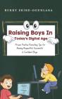 Raising Boys In Today'S Digital World - Preview
