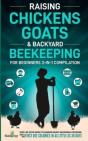Raising Chickens, Goats & Backyard Beekeeping For Beginners - Preview