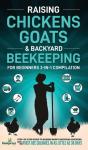 Raising Chickens, Goats & Backyard Beekeeping For Beginners - Preview