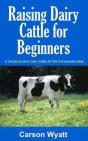Raising Dairy Cattle For Beginners: A Si - Preview