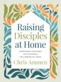 Raising Disciples At Home - Preview