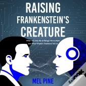 Raising Frankenstein'S Creature
