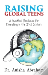 Raising Global Teens: A Practical Handbo