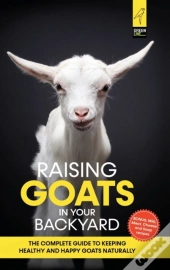 Raising Goats In Your Backyard