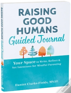 Capa do artigo Raising Good Humans Guided Journal