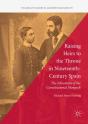 Raising Heirs To The Throne In Nineteenth-Century Spain - Preview