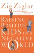 Raising Positive Kids In A Negative World