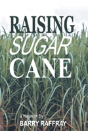 Raising Sugar Cane - Preview