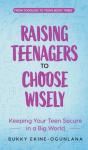 Raising Teenagers To Choose Wisely - Preview