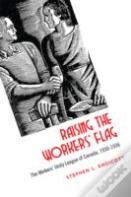 Raising The Workers' Flag