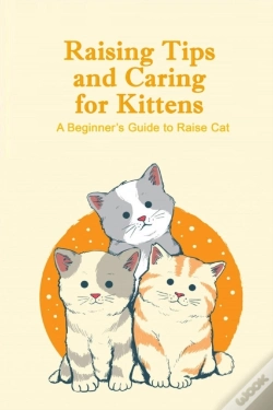 Capa do artigo Raising Tips And Caring For Kittens