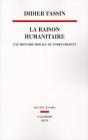 Raison Humanitaire ; Une Histoire Morale Du Temps Présent - Preview