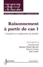 Raisonnement À Partir De Cas T.1 ; Traite Ic2 Serie Informatique Et Si - Preview