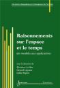 Raisonnements Sur L'Espace Et Le Temps : Des Modèles Aux Applications : Des Modèles Aux Applications - Preview