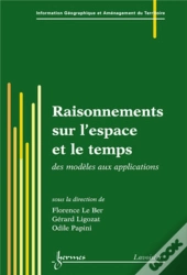 Raisonnements Sur L'Espace Et Le Temps : Des Modèles Aux Applications : Des Modèles Aux Applications