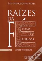 Raízes da Fé - Volume I
