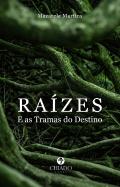 Raízes e as Tramas do Destino