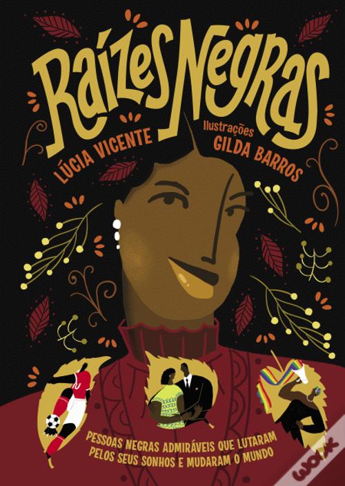 Raízes Negras de Lúcia Vicente; Ilustração: Gilda Barros - Livro - WOOK