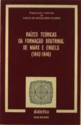 Raízes Teóricas da Formação Doutrinal de Marx Engels 1842-1846