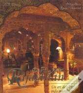 Rajasthan, Delhi, Agra ; Un Art De Vivre Indo-Musulman