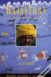 Rajasthan ; Des Citadelles Du Désert À La Douceur Du Mewar