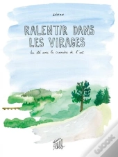 Ralentir Dans Les Virages, Un Été Avec La Croisière De L'Art