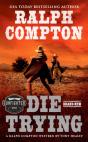 Ralph Compton Die Trying - Preview