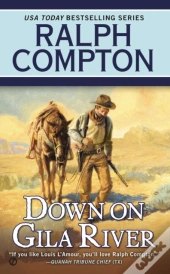 Ralph Compton Down On Gila River
