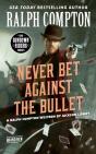 Ralph Compton Never Bet Against The Bullet - Preview