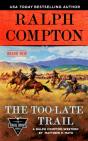 Ralph Compton The Too-Late Trail - Preview