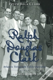 Ralph Douglas Clark - Atlantic Telegraph Cable Operator
