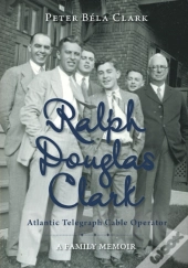 Ralph Douglas Clark - Atlantic Telegraph Cable Operator