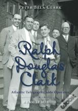 Ralph Douglas Clark - Atlantic Telegraph Cable Operator