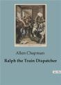 Ralph The Train Dispatcher - Preview