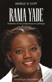 Rama Yade ; Itinéraire D'Une Audacieuse En Politique