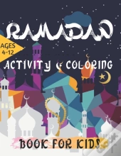 Ramadan Activity & Coloring Book For Kids Ages 4-12