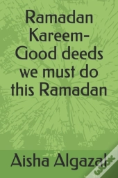 Ramadan Kareem-Good Deeds We Must Do This Ramadan
