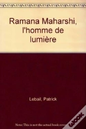 Ramana Maharshi, L'Homme De Lumiere