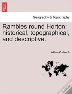 Capa do artigo Rambles Round Horton: Historical, Topogr