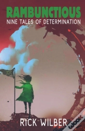 Capa do artigo Rambunctious: Nine Tales Of Determinatio