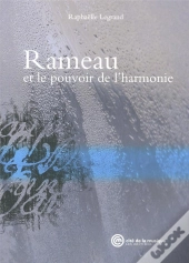 Rameau Et Le Pouvoir De L'Harmonie