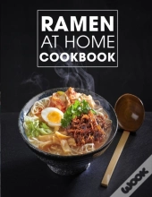 Ramen At Home Cookbook